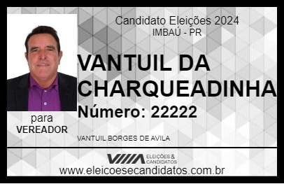 Candidato VANTUIL DA CHARQUEADINHA 2024 - IMBAÚ - Eleições