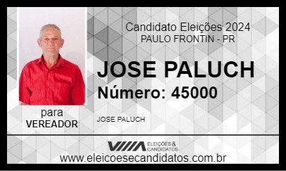 Candidato JOSE PALUCH 2024 - PAULO FRONTIN - Eleições