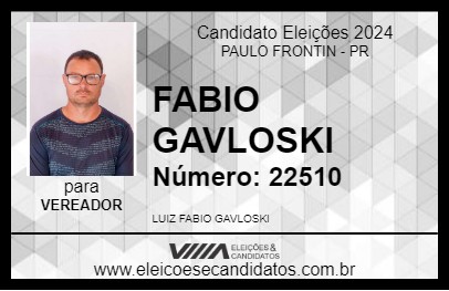 Candidato FABIO GAVLOSKI 2024 - PAULO FRONTIN - Eleições