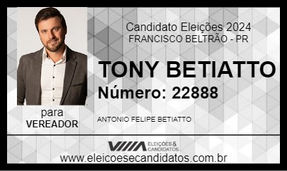 Candidato TONY BETIATTO 2024 - FRANCISCO BELTRÃO - Eleições