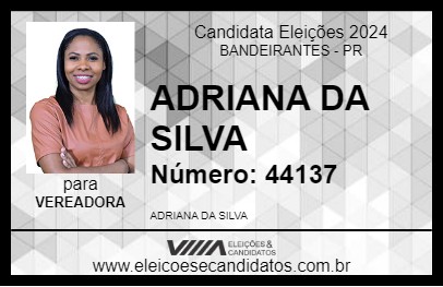 Candidato ADRIANA DA SILVA 2024 - BANDEIRANTES - Eleições