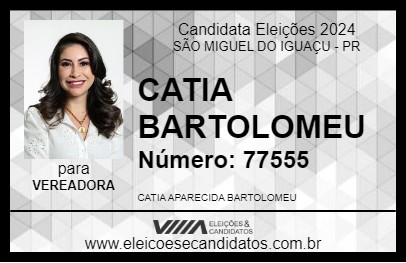 Candidato CATIA BARTOLOMEU 2024 - SÃO MIGUEL DO IGUAÇU - Eleições