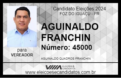 Candidato AGUINALDO FRANCHIN 2024 - FOZ DO IGUAÇU - Eleições