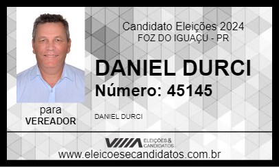 Candidato DANIEL DURCI 2024 - FOZ DO IGUAÇU - Eleições