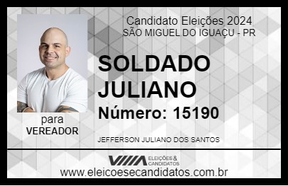 Candidato SOLDADO JULIANO 2024 - SÃO MIGUEL DO IGUAÇU - Eleições