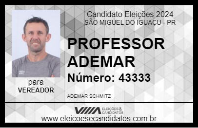 Candidato PROFESSOR ADEMAR 2024 - SÃO MIGUEL DO IGUAÇU - Eleições