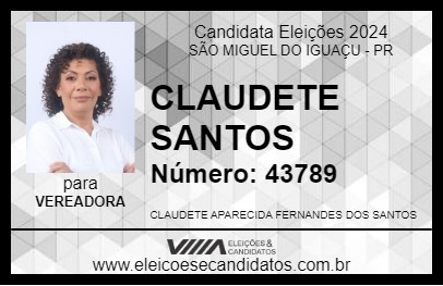 Candidato CLAUDETE SANTOS 2024 - SÃO MIGUEL DO IGUAÇU - Eleições