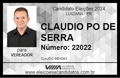 Candidato CLAUDIO PO DE SERRA 2024 - LUIZIANA - Eleições