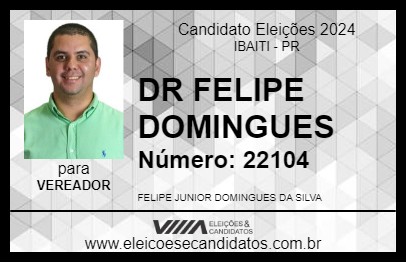 Candidato DR FELIPE DOMINGUES 2024 - IBAITI - Eleições