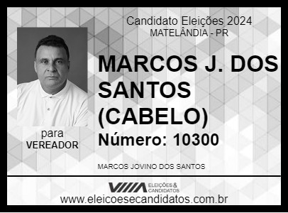 Candidato MARCOS J. DOS SANTOS (CABELO) 2024 - MATELÂNDIA - Eleições