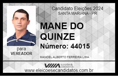 Candidato MANE DO QUINZE 2024 - SANTA MARIANA - Eleições