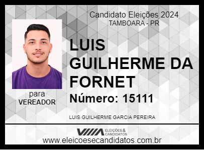 Candidato LUIS GUILHERME DA FORNET 2024 - TAMBOARA - Eleições