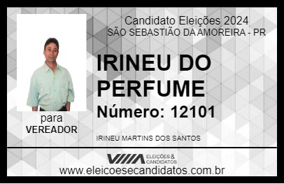 Candidato IRINEU DO PERFUME 2024 - SÃO SEBASTIÃO DA AMOREIRA - Eleições