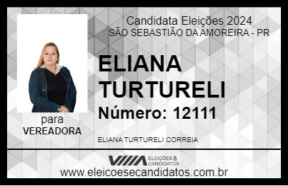 Candidato ELIANA TURTURELI 2024 - SÃO SEBASTIÃO DA AMOREIRA - Eleições