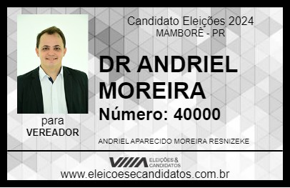 Candidato DR ANDRIEL MOREIRA 2024 - MAMBORÊ - Eleições