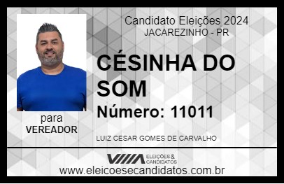 Candidato CÉSINHA DO SOM 2024 - JACAREZINHO - Eleições