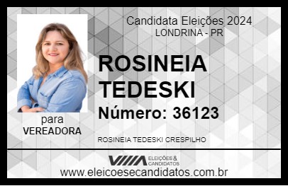 Candidato ROSINEIA TEDESKI 2024 - LONDRINA - Eleições