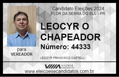 Candidato LEOCYR O CHAPEADOR 2024 - FLOR DA SERRA DO SUL - Eleições