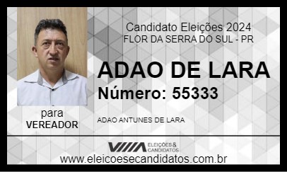 Candidato ADAO DE LARA 2024 - FLOR DA SERRA DO SUL - Eleições