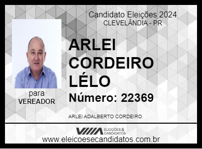 Candidato ARLEI CORDEIRO  LÉLO 2024 - CLEVELÂNDIA - Eleições