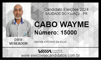 Candidato CABO WAYME 2024 - SAUDADE DO IGUAÇU - Eleições