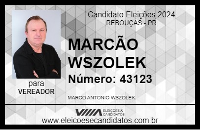 Candidato MARCÃO WSZOLEK 2024 - REBOUÇAS - Eleições