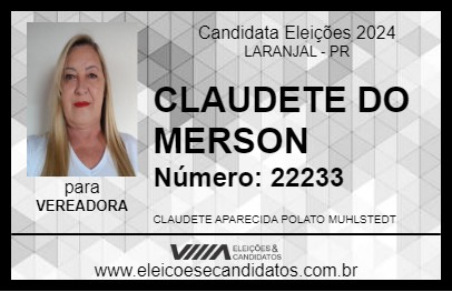 Candidato CLAUDETE DO MERSON 2024 - LARANJAL - Eleições