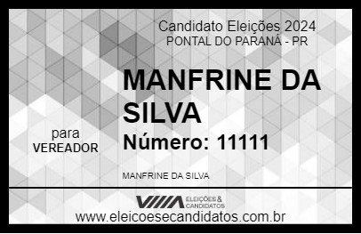 Candidato MANFRINE DA SILVA 2024 - PONTAL DO PARANÁ - Eleições