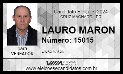 Candidato LAURO MARON 2024 - CRUZ MACHADO - Eleições