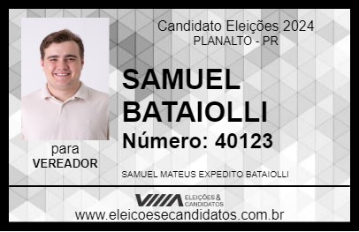 Candidato SAMUEL BATAIOLLI 2024 - PLANALTO - Eleições