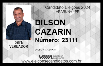 Candidato DILSON CAZARIN 2024 - ARARUNA - Eleições