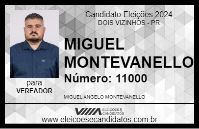 Candidato MIGUEL MONTEVANELLO 2024 - DOIS VIZINHOS - Eleições