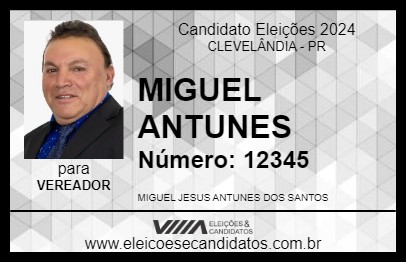 Candidato MIGUEL ANTUNES 2024 - CLEVELÂNDIA - Eleições