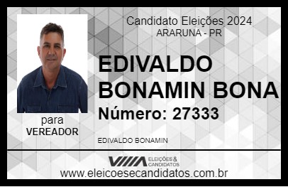 Candidato EDIVALDO BONAMIN BONA 2024 - ARARUNA - Eleições