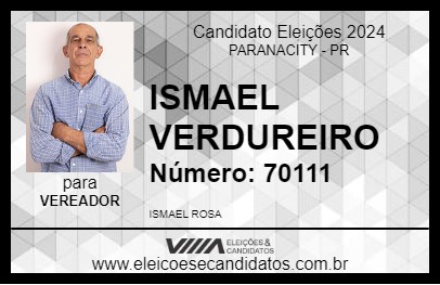 Candidato ISMAEL VERDUREIRO 2024 - PARANACITY - Eleições