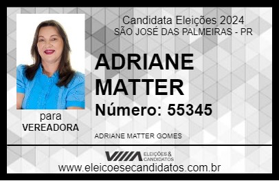 Candidato ADRIANE MATTER 2024 - SÃO JOSÉ DAS PALMEIRAS - Eleições