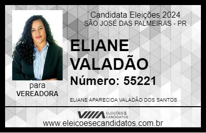 Candidato ELIANE VALADÃO 2024 - SÃO JOSÉ DAS PALMEIRAS - Eleições