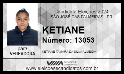 Candidato KETIANE 2024 - SÃO JOSÉ DAS PALMEIRAS - Eleições