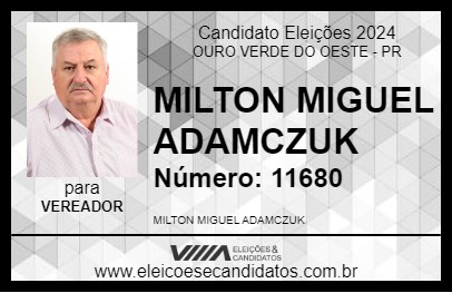 Candidato MILTON MIGUEL ADAMCZUK 2024 - OURO VERDE DO OESTE - Eleições