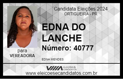 Candidato EDNA DO LANCHE 2024 - ORTIGUEIRA - Eleições