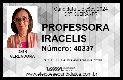 Candidato PROFESSORA IRACELIS 2024 - ORTIGUEIRA - Eleições