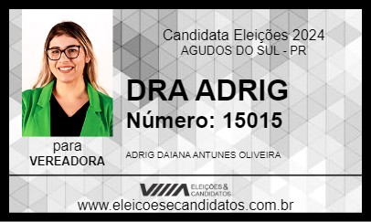 Candidato DRA ADRIG 2024 - AGUDOS DO SUL - Eleições