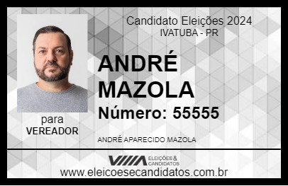 Candidato ANDRÉ MAZOLA 2024 - IVATUBA - Eleições