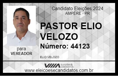 Candidato PASTOR ELIO VELOZO 2024 - AMPÉRE - Eleições