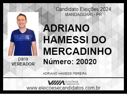 Candidato ADRIANO HAMESSI DO MERCADINHO 2024 - MANDAGUARI - Eleições