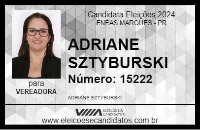 Candidato ADRIANE SZTYBURSKI 2024 - ENÉAS MARQUES - Eleições