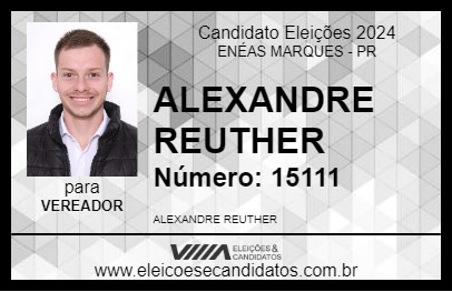 Candidato ALEXANDRE REUTHER  2024 - ENÉAS MARQUES - Eleições