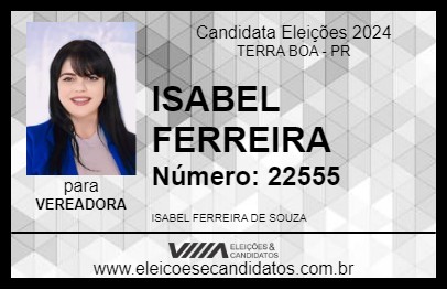 Candidato ISABEL FERREIRA 2024 - TERRA BOA - Eleições