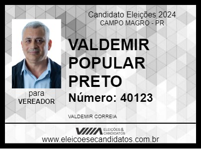 Candidato VALDEMIR POPULAR PRETO 2024 - CAMPO MAGRO - Eleições