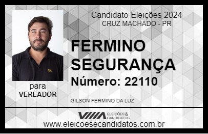 Candidato FERMINO SEGURANÇA 2024 - CRUZ MACHADO - Eleições